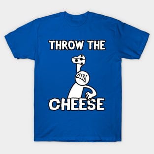 THROW THE CHEESE T-Shirt